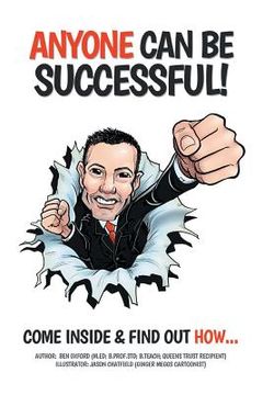 portada Anyone Can Be Successful: Come Inside and Find Out How . . . (in English)