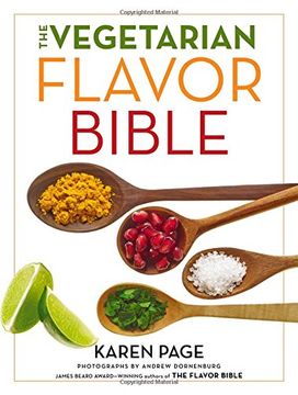 portada The Vegetarian Flavor Bible: The Essential Guide to Culinary Creativity With Vegetables, Fruits, Grains, Legumes, Nuts, Seeds, and More, Based on the Wisdom of Leading American Chefs (en Inglés)