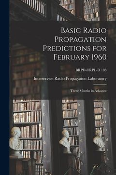 portada Basic Radio Propagation Predictions for February 1960: Three Months in Advance; BRPD-CRPL-D 183 (en Inglés)