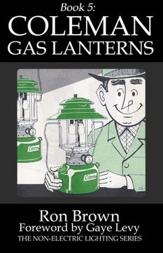 portada Book 5: Coleman Gas Lanterns (The Non-Electric Lighting Series) (en Inglés)