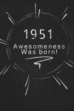 portada 1951 awesomeness was born.: Gift it to the person that you just thought about he might like it (en Inglés)
