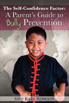 portada the self-confidence factor: a parent's guide to bully prevention (in English)