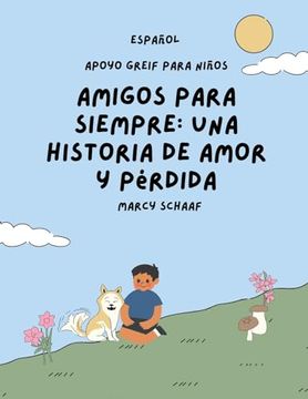 portada Amigos para siempre: una historia de amor y pérdida SPANISH Forever Friends a Tale of Love and Loss (in Spanish)