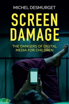 portada Screen Damage: The Dangers of Digital Media for Children (in English)