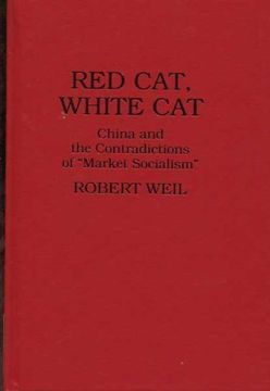 portada Red Cat, White Cat: China and the Contradictions of "Market Socialism" 