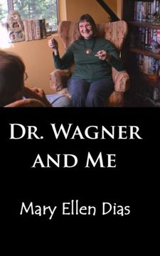 portada Dr. Wagner and Me: The True Story of the Psychological Healing of a Person Suffering from Bipolar disorder