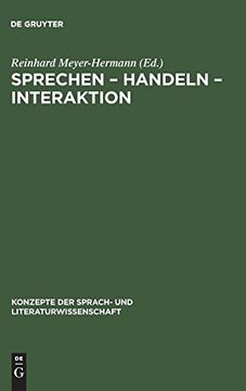 portada Sprechen - Handeln - Interaktion: Ergebnisse aus Bielefelder Forschungsprojekten zu Texttheorie, Sprechakttheorie und Konversationsanalyse (en Alemán)