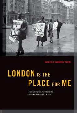 portada London is the Place for me: Black Britons, Citizenship and the Politics of Race (Transgressing Boundaries: Studies in Black Politics and Black Communities) 