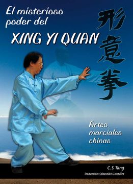 portada Misterioso Poder del Xing yi Quan, el Artes Marciales Chinas (in Spanish)