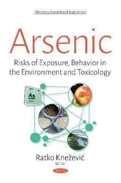 portada Arsenic: Risks of Exposure, Behavior in the Environment and Toxicology (Chemistry Research and Applications) 