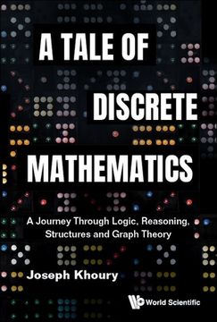 portada Tale of Discrete Mathematics, A: A Journey Through Logic, Reasoning, Structures and Graph Theory (en Inglés)