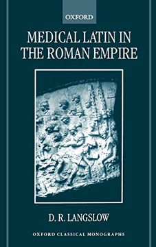 portada Medical Latin in the Roman Empire (Oxford Classical Monographs) (en Inglés)