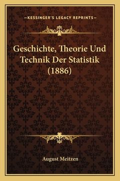 portada Geschichte, Theorie Und Technik Der Statistik (1886) (in German)