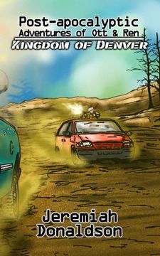 portada Post-apocalyptic Adventures of Ott & Ren: Kingdom of Denver (en Inglés)