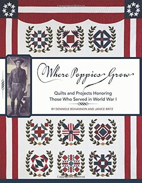 portada Where Poppies Grow: Quilts and Projects Honoring Those Who Served in World War I