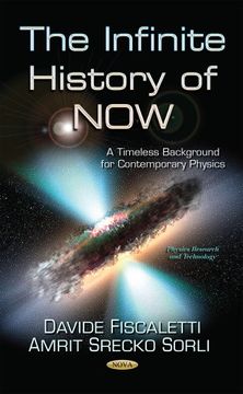 portada The Infinite History of Now: A Timeless Background for Contemporary Physics (Physics Research and Technology) (in English)