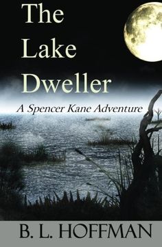 portada The Lake Dweller: A Spencer Kane Adventure (The Spencer Kane Adventures) (Volume 4)