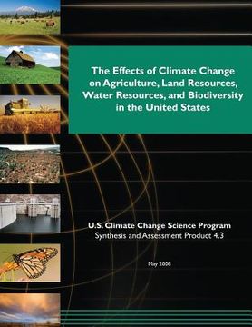 portada The Effects of Climate Change on Agriculture, Land Resources, Water Resources, and Biodiversity in the United States (SAP 4.3) (en Inglés)