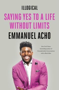 portada Illogical: Saying yes to a Life Without Limits (en Inglés)