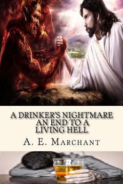 portada A Drinker's Nightmare: An end to a living hell (en Inglés)