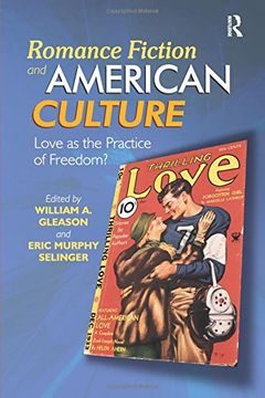 portada Romance Fiction and American Culture: Love as the Practice of Freedom? (in English)