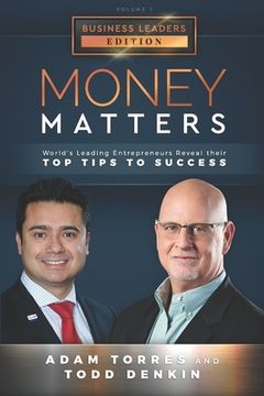 portada Money Matters: World's Leading Entrepreneurs Reveal Their Top Tips To Success (Business Leaders Vol.1 - Edition 3) (en Inglés)