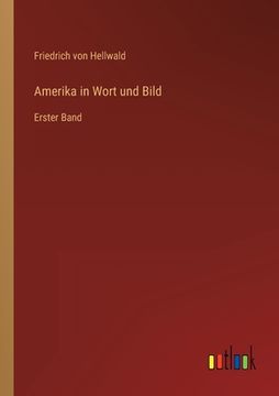 portada Amerika in Wort und Bild: Erster Band (en Alemán)