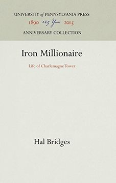 portada Iron Millionaire: Life of Charlemagne Tower (in English)