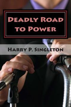 portada Deadly Road to Power (en Inglés)