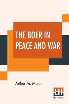 portada The Boer In Peace And War (en Inglés)