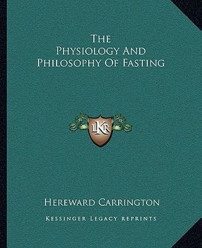 portada the physiology and philosophy of fasting (en Inglés)