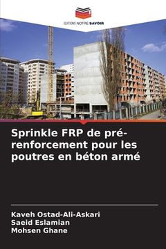 portada Sprinkle FRP de pré-renforcement pour les poutres en béton armé (en Francés)