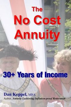portada The NO Cost Annuity: 30+ Years of Income (in English)