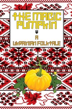 portada The Magic Pumpkin: A Ukranian Folktale (en Inglés)