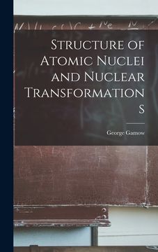 portada Structure of Atomic Nuclei and Nuclear Transformations