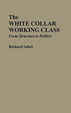 portada The White Collar Working Class: From Structure to Politics (in English)