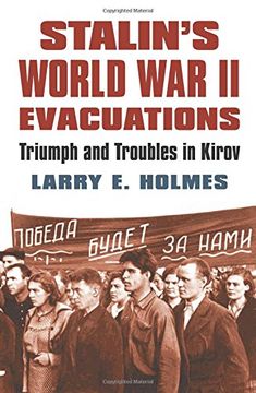 portada Stalin's World War II Evacuations: Triumph and Troubles in Kirov (Modern War Studies (Hardcover))