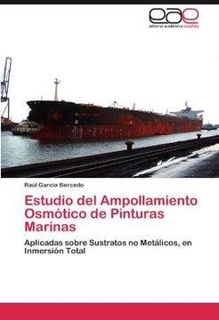 portada Estudio del Ampollamiento Osmótico de Pinturas Marinas: Aplicadas Sobre Sustratos no Metálicos, en Inmersión Total (in Spanish)