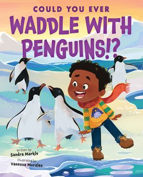 portada Could You Ever Waddle with Penguins!? (en Inglés)