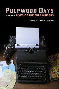 portada Pulpwood Days, Vol 2: Lives of the Pulp Writers (in English)