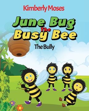portada June Bug The Busy Bee: The Bully (en Inglés)
