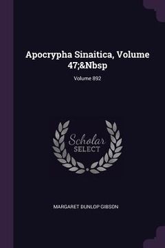 portada Apocrypha Sinaitica, Volume 47; Volume 892 (en Inglés)