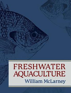 portada Freshwater Aquaculture: A Handbook for Small Scale Fish Culture in North America (en Inglés)