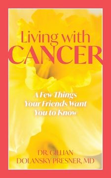 portada Living With Cancer: A Few Things Your Friends Want You to Know (en Inglés)