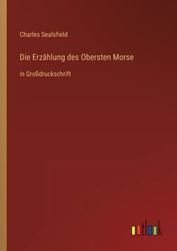 portada Die Erzählung des Obersten Morse: in Großdruckschrift (en Alemán)