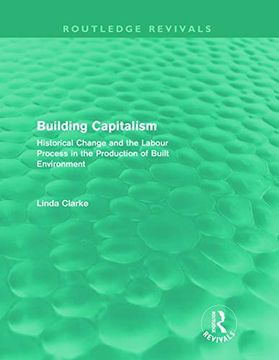 portada Building Capitalism (Routledge Revivals): Historical Change and the Labour Process in the Production of Built Environment