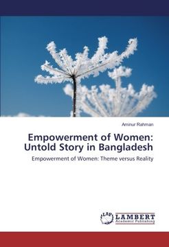 portada Empowerment of Women: Untold Story in Bangladesh: Empowerment of Women: Theme versus Reality