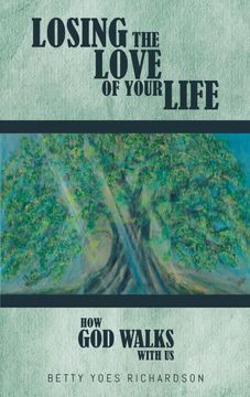 portada Losing the Love of Your Life: How god Walks With us (in English)