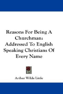 portada reasons for being a churchman: addressed to english speaking christians of every name (en Inglés)