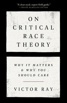 portada On Critical Race Theory: Why it Matters & why you Should Care